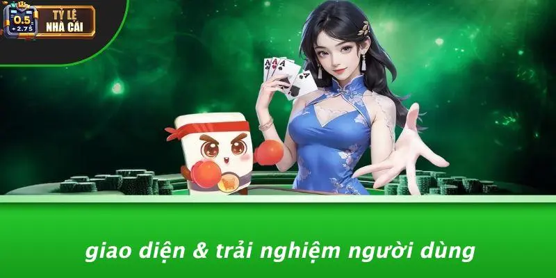 Giao Diện & Trải Nghiệm Người Dùng