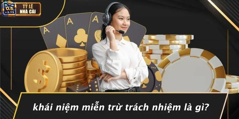 Khái Niệm Miễn Trừ Trách Nhiệm Là Gì?