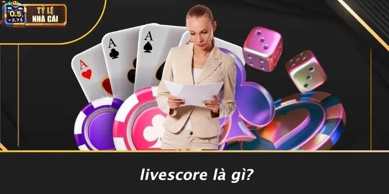 Livescore Là Gì?
