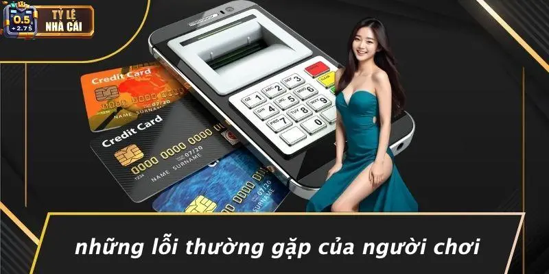 Những Lỗi Thường Gặp Của Người Chơi