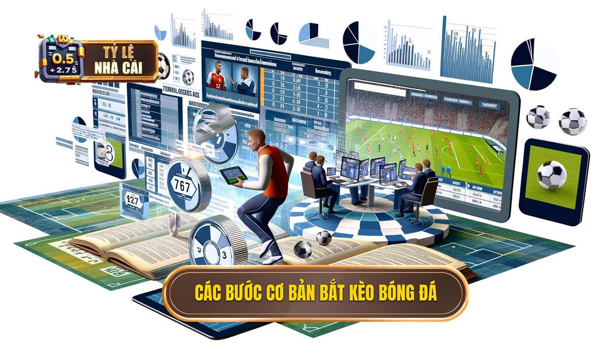  Các bước cơ bản trong cách bắt kèo bóng đá