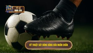 Kỹ thuật sút bóng bằng đầu ngón chân