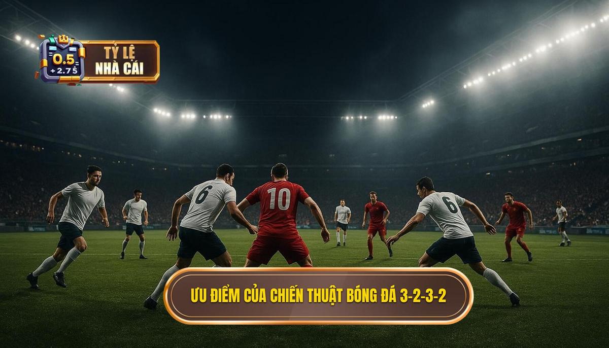 Ưu Điểm Vượt Trội Của Chiến thuật bóng đá 3-2-3-2