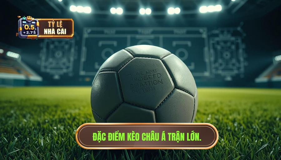 Tại sao kèo châu Á trận đấu lớn lại khó đoán?