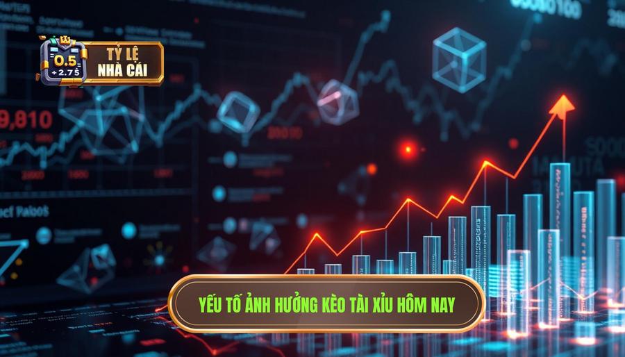 Phân tích đa chiều: Các yếu tố tác động đến kèo tài xỉu hôm nay